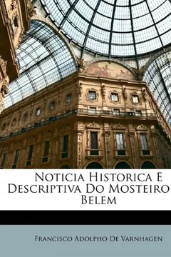 Livro Noticia Historica E Descriptiva Do Mosteiro de Belem - Resumo, Resenha, PDF, etc.