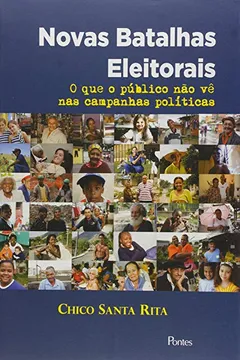 Livro Novas Batalhas Eleitorais. O que o Publico Não Vê nas Campanhas Politicas - Resumo, Resenha, PDF, etc.
