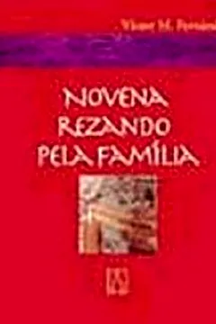 Livro Novena Rezando Pela Familia - Resumo, Resenha, PDF, etc.