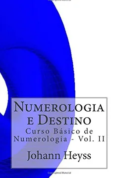 Livro Numerologia E Destino: Curso Basico de Numerologia - Vol. II - Resumo, Resenha, PDF, etc.