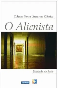 Livro O Alienista - Resumo, Resenha, PDF, etc.