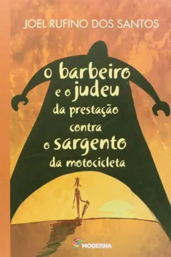 Livro O Barbeiro E O Judeu Da Prestação Contra O Sargento Da Motocicleta - Coleção Veredas - Resumo, Resenha, PDF, etc.