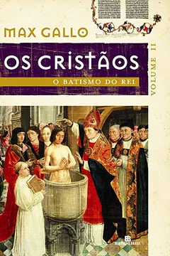 Livro O Batismo Do Rei - Coleção Os Cristãos. Volume 2 - Resumo, Resenha, PDF, etc.