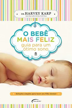 Livro O Bebê Mais Feliz. Guia Para Um Ótimo Sono - Resumo, Resenha, PDF, etc.