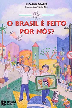 Livro O Brasil É Feito Por Nós? Coleção Conte Outra Vez - Conforme Nova Ortografia - Resumo, Resenha, PDF, etc.