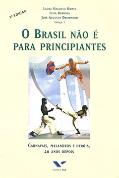Livro O Brasil não É Para Principiantes. Carnavais, Malandros e Heróis, 20 Anos Depois - Resumo, Resenha, PDF, etc.