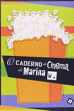 Livro O Caderno De Cinema De Marina W. - Resumo, Resenha, PDF, etc.