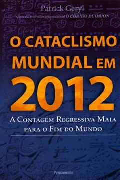 Livro O Cataclismo Mundial em 2012 - Resumo, Resenha, PDF, etc.