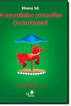 Livro O Cavalinho Vermelho Do Carrossel - Resumo, Resenha, PDF, etc.