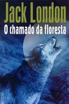 Livro O Chamado Da Floresta - Coleção L&PM Pocket - Resumo, Resenha, PDF, etc.