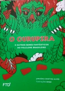 O Curupira E Outros Seres Fant Sticos Do Folclore Brasileiro Pdf