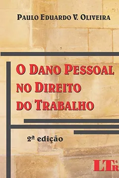 Livro O Dano Pessoal no Direito do Trabalho - Resumo, Resenha, PDF, etc.