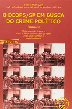 Livro O DEOPS/SP Em Busca Do Crime Político - Volume 4 - Resumo, Resenha, PDF, etc.