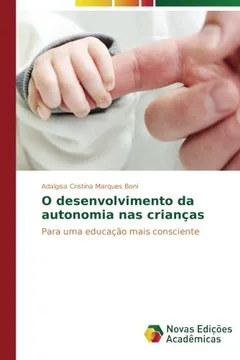 Livro O desenvolvimento da autonomia nas crianças: Para uma educação mais consciente - Resumo, Resenha, PDF, etc.