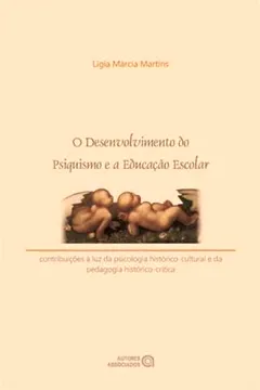 Livro O Desenvolvimento do Psiquismo e a Educação Escolar - Resumo, Resenha, PDF, etc.