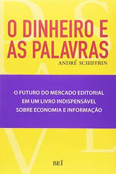 Livro O Dinheiro e as Palavras - Resumo, Resenha, PDF, etc.