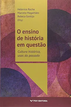 Livro O Ensino da História em Questão. Cultura Histórica, Usos do Passado - Resumo, Resenha, PDF, etc.