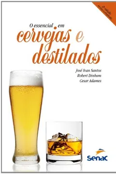 Livro O Essencial Em Cervejas E Destilados - Resumo, Resenha, PDF, etc.