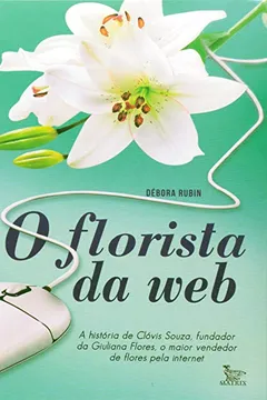 Livro O Florista Da Web - Resumo, Resenha, PDF, etc.