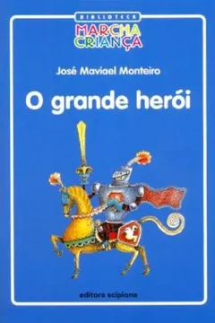 Livro O Grande Herói - Coleção Biblioteca Marcha Criança - Resumo, Resenha, PDF, etc.