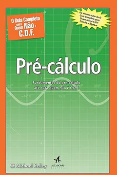 Livro O Guia Completo Para Quem Não É C.D.F. Pré-cálculo - Resumo, Resenha, PDF, etc.