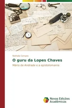 Livro O guru da Lopes Chaves: Mário de Andrade e a epistolomania - Resumo, Resenha, PDF, etc.