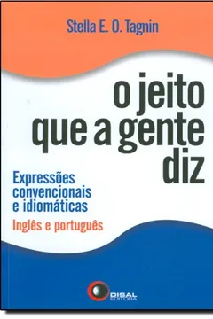 Livro O Jeito que a Gente Diz. Expressões Convencionais e Idiomáticas - Resumo, Resenha, PDF, etc.