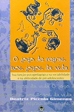 Livro O Jogo De Regras Nos Jogos Da Vida - Resumo, Resenha, PDF, etc.