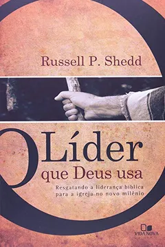 Livro O Líder que Deus Usa - Resumo, Resenha, PDF, etc.