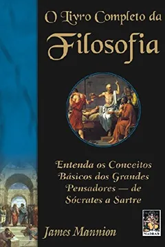 Livro O Livro Completo da Filosofia - Resumo, Resenha, PDF, etc.