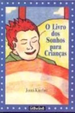 Livro O Livro Dos Sonhos Para Crianças - Resumo, Resenha, PDF, etc.