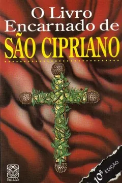 Livro O Livro Encarnado De São Cipriano - Resumo, Resenha, PDF, etc.