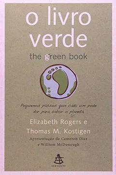 Livro O Livro Verde. Pequenos Passos Que Cada Um Pode Dar Para Salvar O Planeta - Resumo, Resenha, PDF, etc.