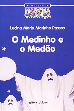 Livro O Medinho E O Medão - Coleção Biblioteca Marcha Criança - Resumo, Resenha, PDF, etc.