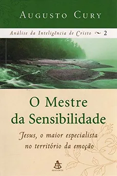 Livro O Mestre da Sensibilidade - Coleção Análise da Inteligência de Cristo - Resumo, Resenha, PDF, etc.