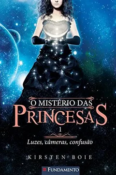 Livro O Mistério das Princesas. Luzes, Câmeras, Confusão - Volume 1 - Resumo, Resenha, PDF, etc.