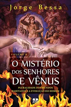 Livro O Mistério Dos Senhores De Vênus-pluralidade Dos Mundos Habitados E A Evolução Do Homem - Volume 2 - Resumo, Resenha, PDF, etc.