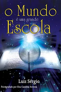 Livro O Mundo E Uma Grande Escola - Conforme Nova Ortografia - Resumo, Resenha, PDF, etc.