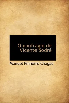 Livro O Naufragio de Vicente Sodr - Resumo, Resenha, PDF, etc.