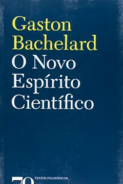 Livro O Novo Espírito Científico - Resumo, Resenha, PDF, etc.