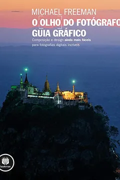 Livro O Olho do Fotografo. Guia Gráfico - Resumo, Resenha, PDF, etc.