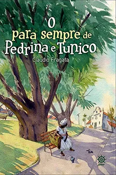 Livro O Para Sempre de Pedrina e Tunico - Resumo, Resenha, PDF, etc.