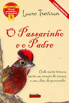 Livro O Passarinho e o Padre - Resumo, Resenha, PDF, etc.
