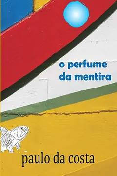 Livro O Perfume Da Mentira - Resumo, Resenha, PDF, etc.