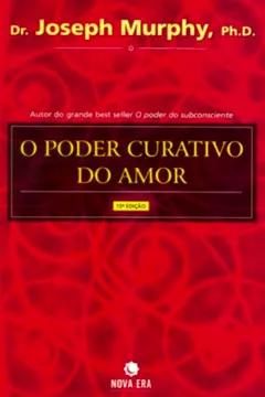 Livro O Poder Curativo do Amor - Resumo, Resenha, PDF, etc.