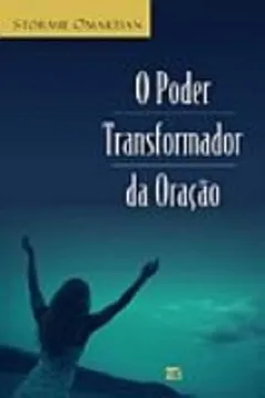 Livro O Poder Transformador Da Oração - Resumo, Resenha, PDF, etc.