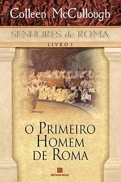 Livro O Primeiro Homem de Roma - Volume 1 - Resumo, Resenha, PDF, etc.