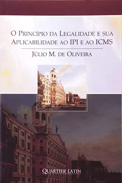 Livro O Principio Da Legalidade E Sua Aplicabilidade Ao IPI E Ao ICMS - Resumo, Resenha, PDF, etc.