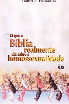 Livro O que a Bíblia Realmente Diz Sobre a Homossexualidade - Resumo, Resenha, PDF, etc.