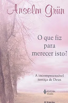 Livro O que Fiz Para Merecer Isto? A Incompreensível Justiça de Deus - Resumo, Resenha, PDF, etc.